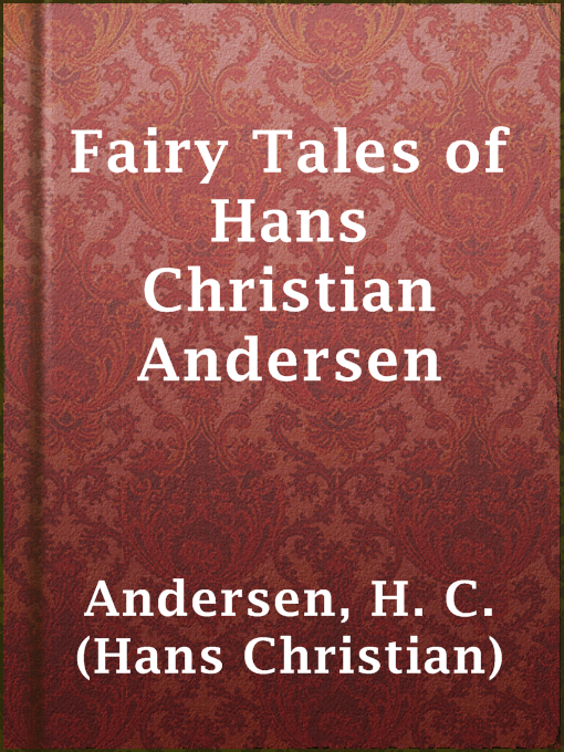 Upplýsingar um Fairy Tales of Hans Christian Andersen eftir H. C. (Hans Christian) Andersen - Til útláns